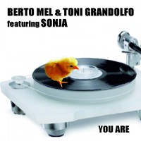 Berto Mel e Toni Grandolfo - YOU ARE (Main Mix)